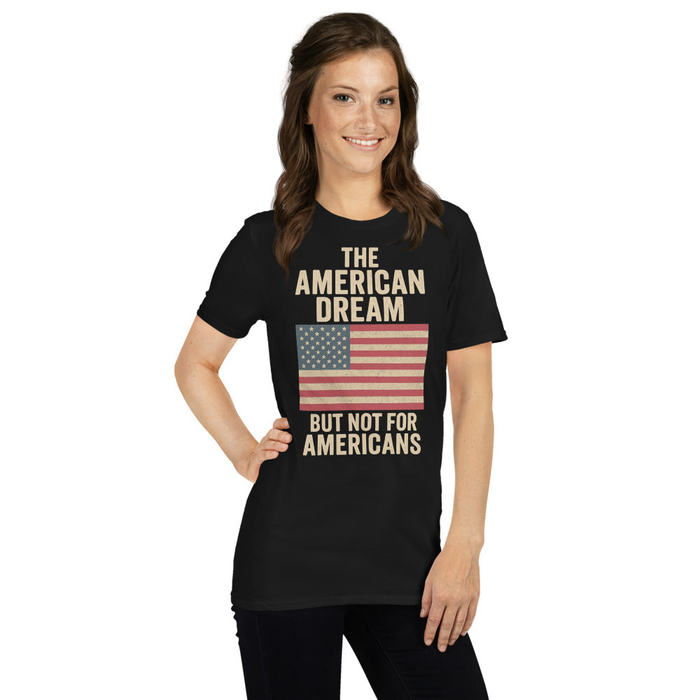 The American Dream – NOT FOR AMERICANS T-Shirt