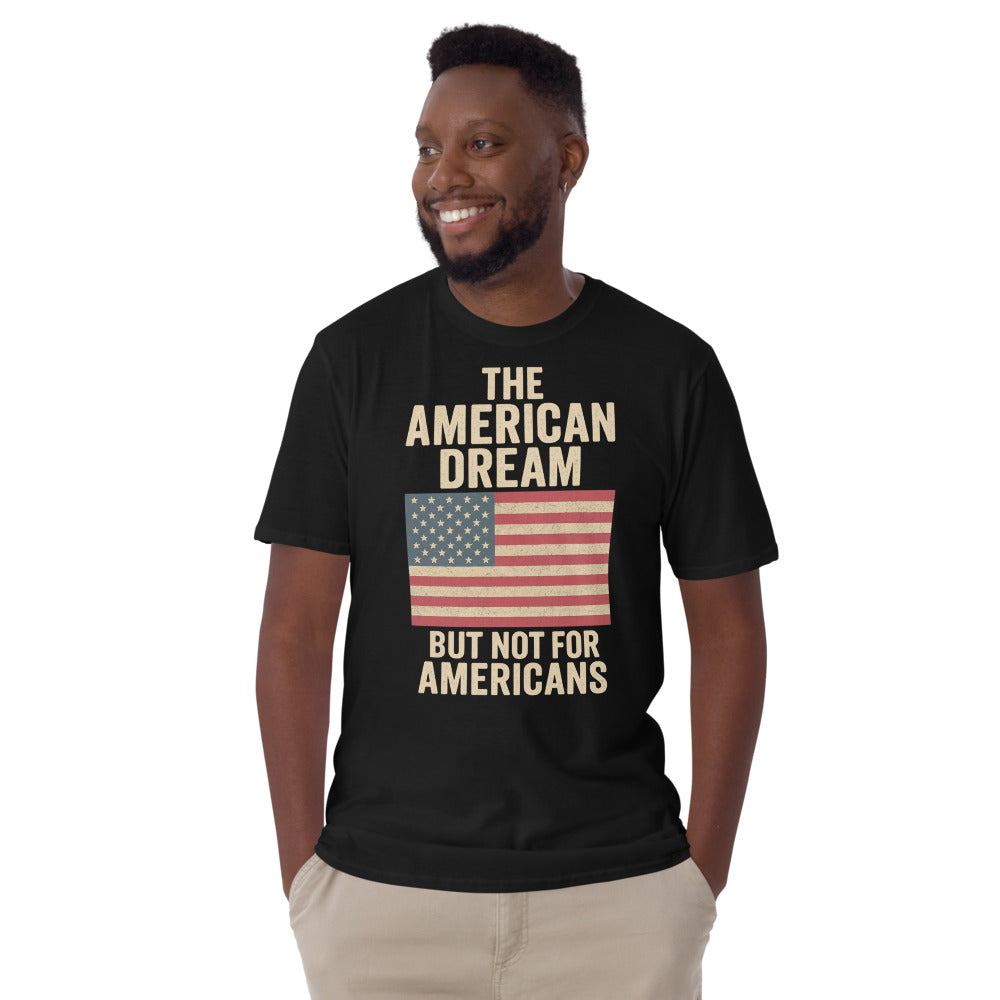 The American Dream – NOT FOR AMERICANS T-Shirt